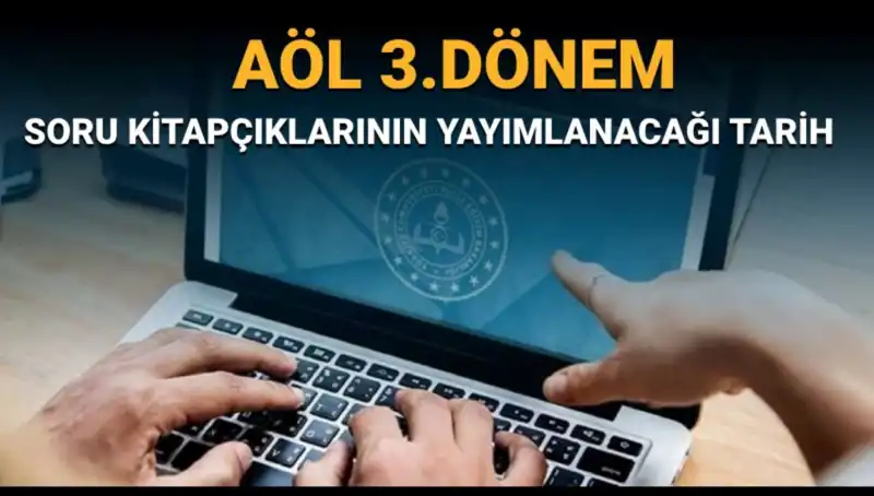 AÖL 3. Dönem Sınav Soruları Ne Zaman Yayımlanacak? MEB'den Açıklama Geldi!