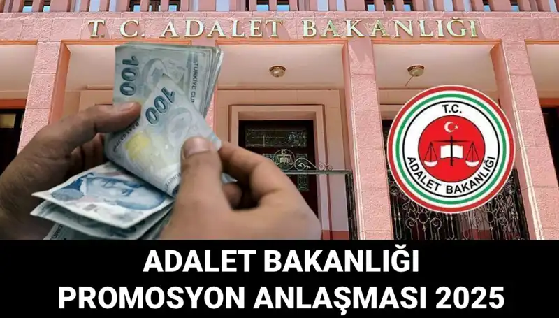 Adalet Bakanlığı Promosyon Anlaşması 2025: Tarih ve Detaylar Merakla Bekleniyor