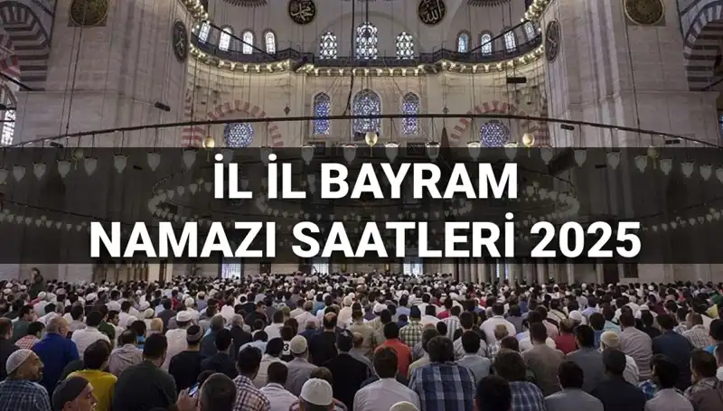 2025 Bayram Namazı Saatleri: Şehir Şehir Öğrenin!