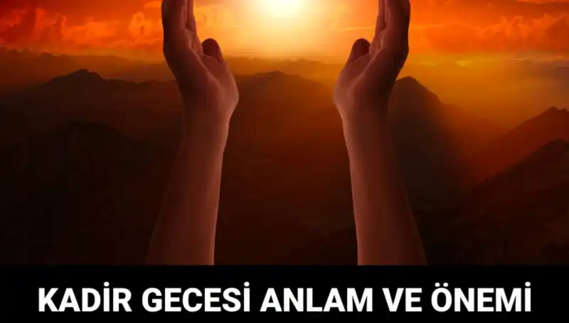 Kadir Gecesi: Müslüman Dünyasında Bir Dönüşüm Gecesi