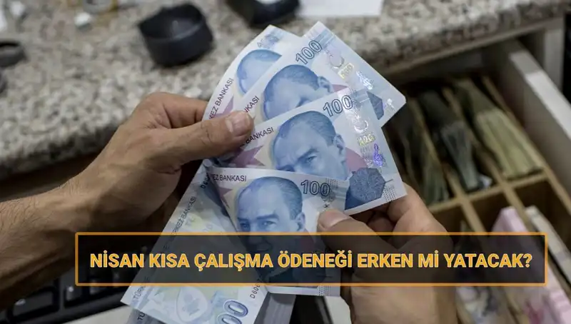 Kısa Çalışma Ödeneği Bayram Öncesi Erken Yatacak mı? Cevaplar Burada!