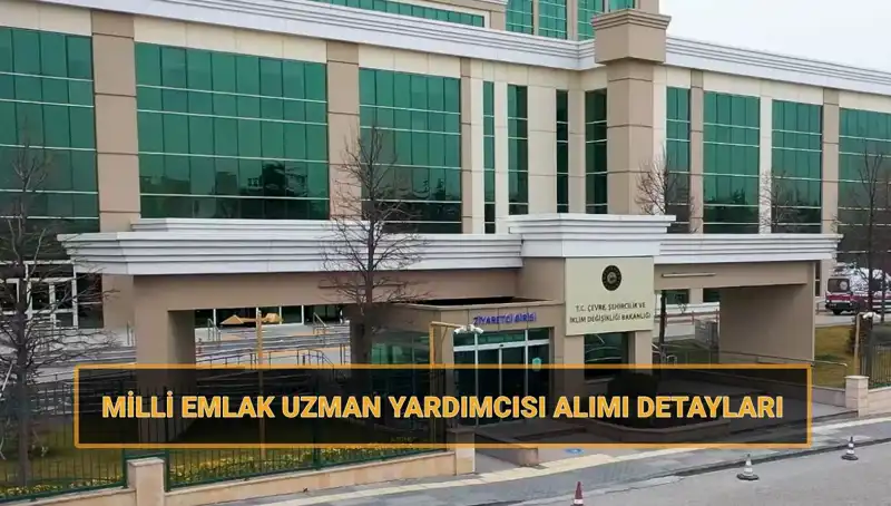 2025 Milli Emlak Uzman Yardımcısı Alımı İçin Son Gelişmeler