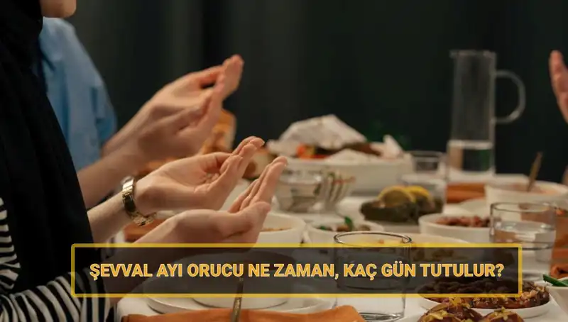 Şevval Orucu Hakkında Bilmeniz Gerekenler ve 2025 Takvimi