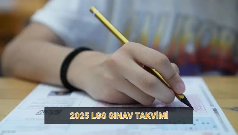 2025 LGS Takvimi Açıklandı: Sınav ve Başvuru Tarihleri Neleri Getiriyor?